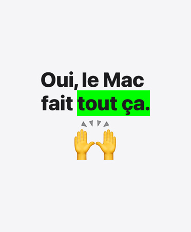 Oui, le Mac fait tout ça